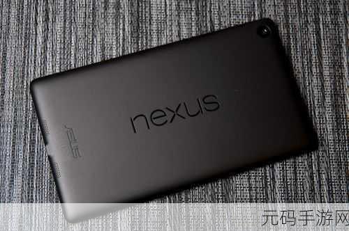 nexus7二代最新系统，Nexus 7二代最新系统：提升性能与用户体验的新篇章